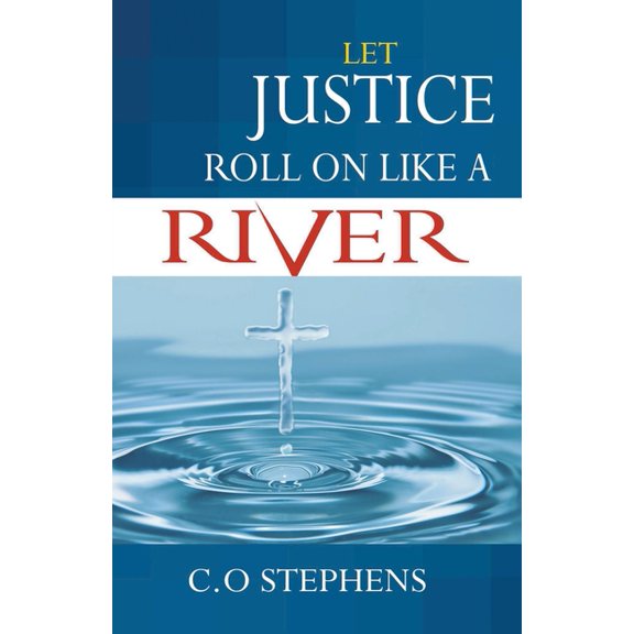 Let Justice Roll On Like a River, (Paperback)