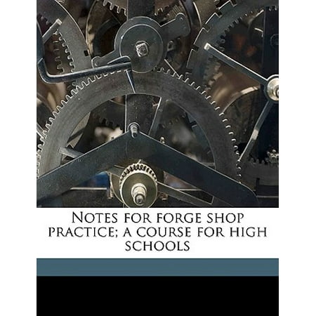 - Notes for Forge Shop Practice; A Course for High Schools