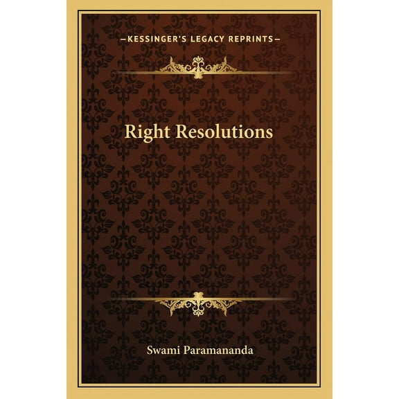 Right Resolutions Paperback 1163171611 9781163171615 Swami Paramananda