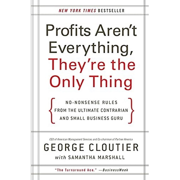 Pre-Owned Profits Aren't Everything, They're the Only Thing (Paperback) 0061856312 9780061856310