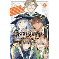 As a Reincarnated Aristocrat, I'll Use My Appraisal Skill to Rise in the World: As a Reincarnated Aristocrat, I'll Use My Appraisal Skill to Rise in the World 4  (manga) (Series #4) (Paperback)