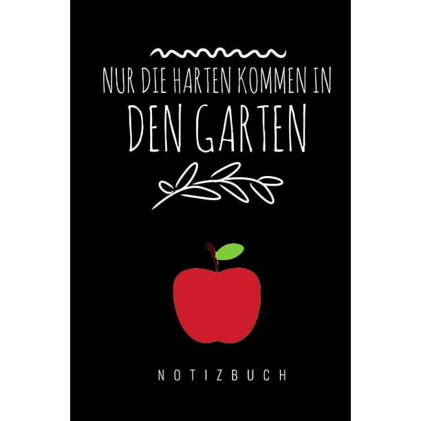 Nur die Harten kommen in den Garten A5 Notizbuch kariert