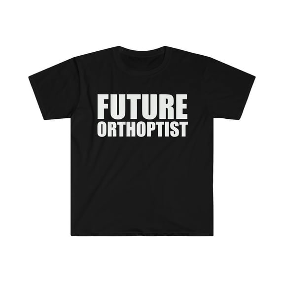 Future Orthoptist College Graduate Graduation Unisex T-shirt S-3XL