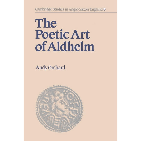 Cambridge Studies in Anglo-Saxon England The Poetic Art of Aldhelm, Book 8, (Hardcover)