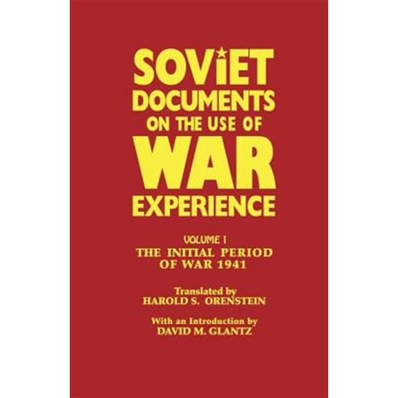 Pre-Owned Soviet (Russian) Study of War Soviet Documents on the Use of War Experience: Volume One: The Initial Period of War 1941, (Paperback)