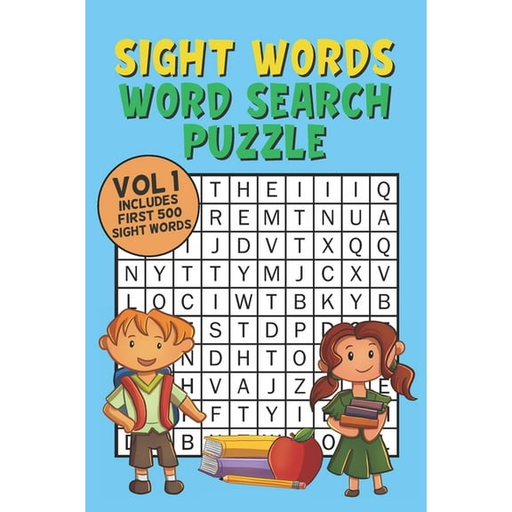 Sight Words Word Search Puzzle Vol 1: With 50 Word Search Puzzles of First 500 Sight Words, Ages 4 and Up, Kindergarten to 1st Grade, Activity Book fo