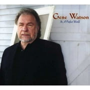 SHANACHIE RECORDS Gene Watson - In a Perfect World - Music & Performance - CD