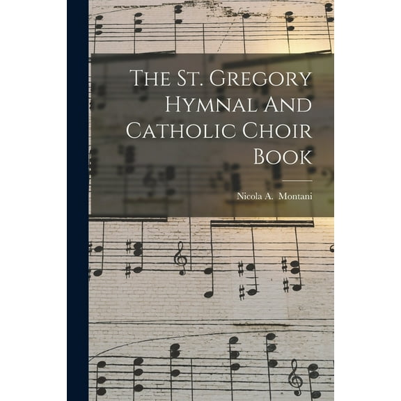 The St. Gregory Hymnal And Catholic Choir Book, (Paperback)