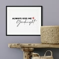 thumbnail image 3 of Designs ByLITA Always Kiss Me Good Night 5 x 7 UNFRAMED Print Inspirational Wall Art, 3 of 3