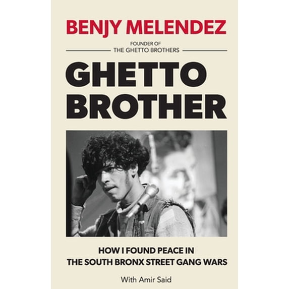 Pre-Owned Ghetto Brother: How I Found Peace in the South Bronx Street Gang Wars (Paperback) 0974970468 9780974970462