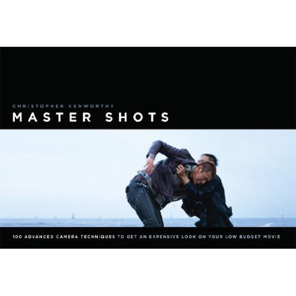 Pre-Owned Master Shots Vol 1, 1st edition: 100 Advanced Camera Techniques to Get an Expensive Look on Your Low-Budget Movie (Paperback) 1932907513 9781932907513