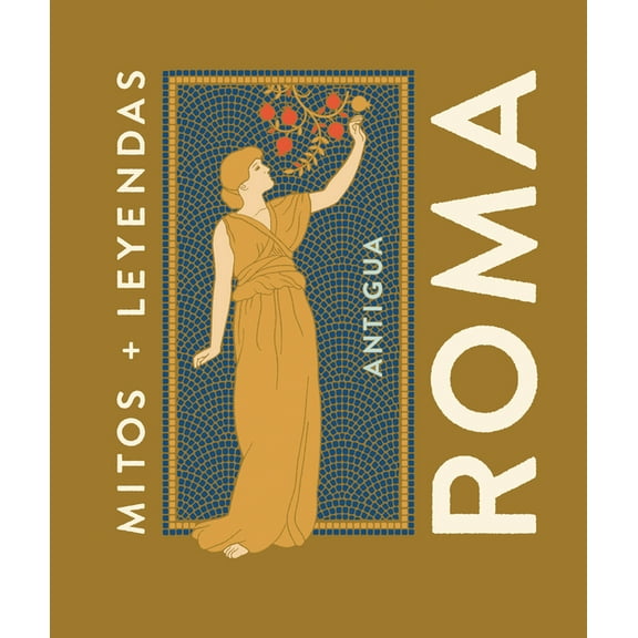 Mitos   Leyendas Antigua Roma / Ancient Rome, (Hardcover)