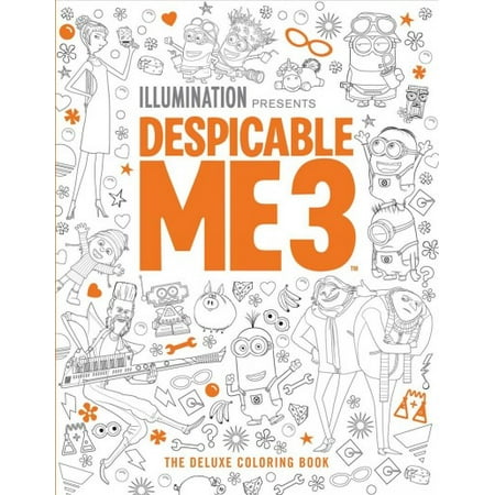 Despicable Me 3: the Deluxe Coloring Book: The Deluxe Coloring Book ... Despicable Me 3: the Deluxe Coloring Book: The Deluxe Coloring Book ...