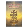 thumbnail image 1 of La Santa Cruz de Caravaca Libros Lectores y Servicios SA de CV Prana, 1 of 2