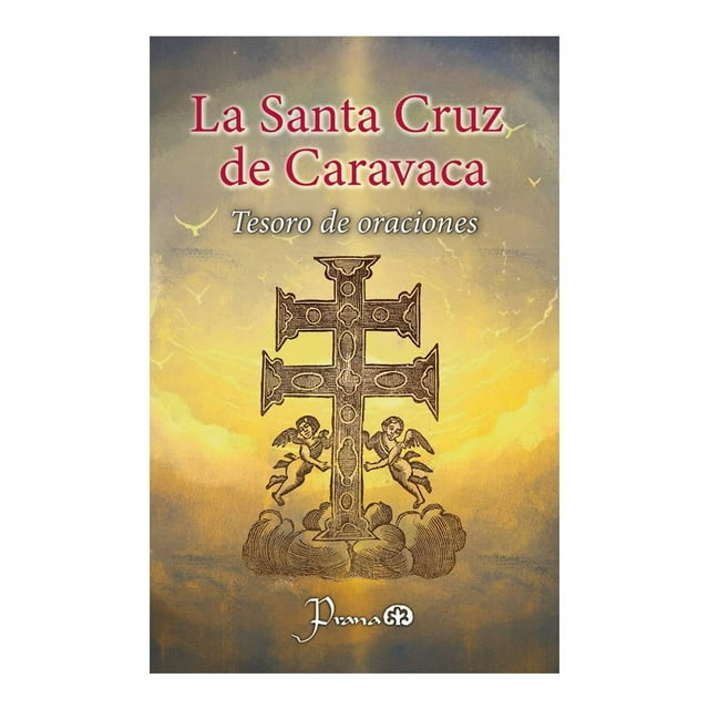 La Santa Cruz de Caravaca Libros Lectores y Servicios SA de CV Prana