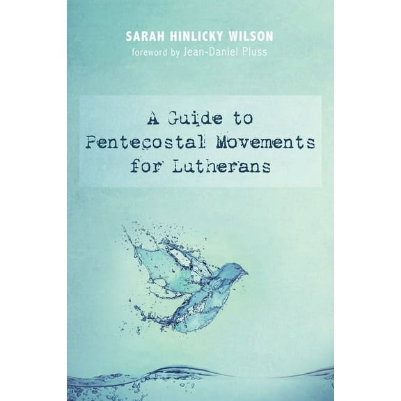 A Guide to Pentecostal Movements for Lutherans (Hardcover)
