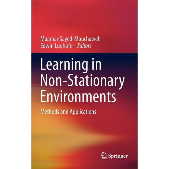 Learning in Non-Stationary Environments: Methods and Applications, (Hardcover)