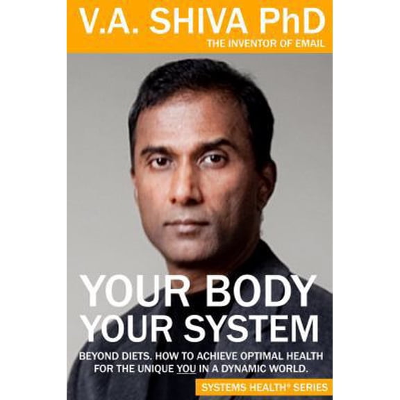 Pre-Owned Your Body Your System: Beyond Diets. How To Achieve Optimal Health For The Unique YOU in a Dynamic World (Paperback) 0997040262 9780997040265