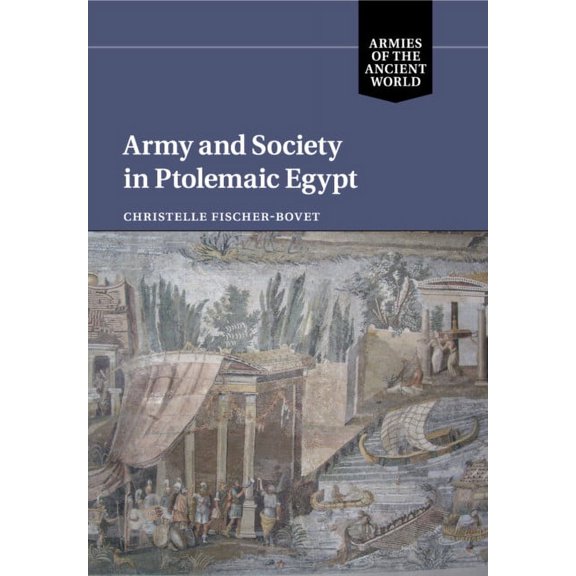 Armies of the Ancient World Army and Society in Ptolemaic Egypt, (Paperback)