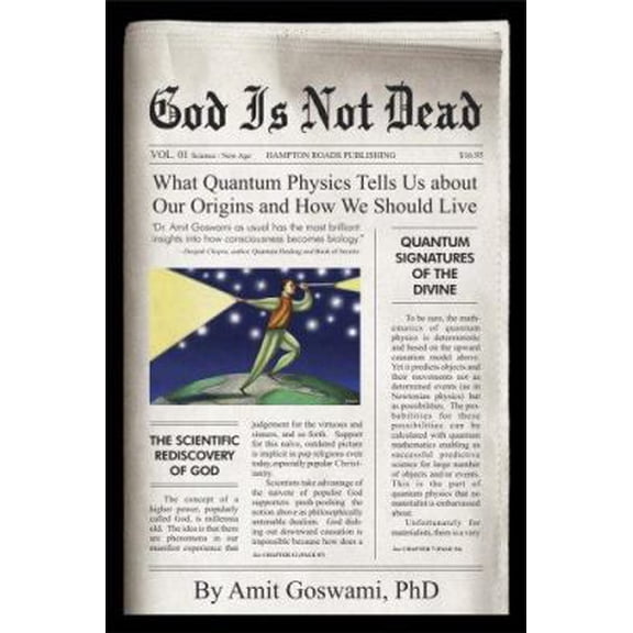 Pre-Owned God Is Not Dead: What Quantum Physics Tells Us about Our Origins and How We Should Live (Hardcover) 1571745637 9781571745637