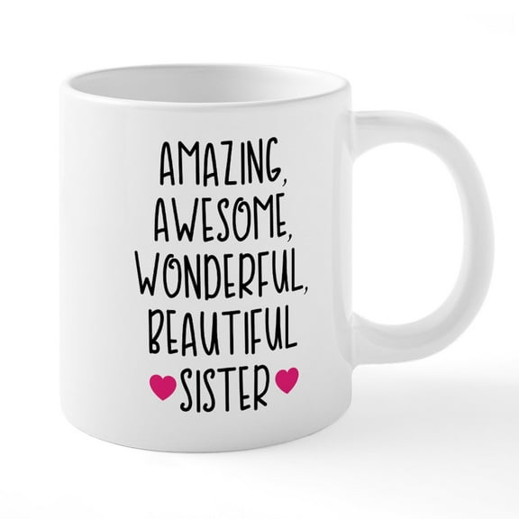 CafePress - Amazing Sister 20 Oz Ceramic Mug - 20 Oz White Ceramic Mega Mug