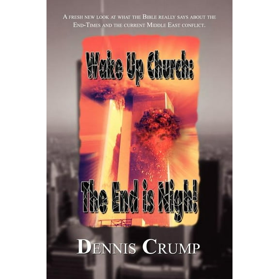 Wake Up Church: The End is Nigh!, (Paperback)