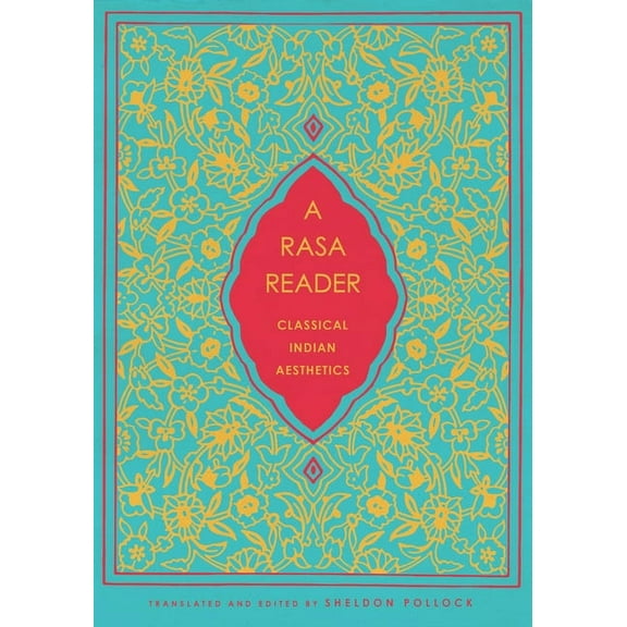 Historical Sourcebooks in Classical Indi A Rasa Reader: Classical Indian Aesthetics, (Paperback)