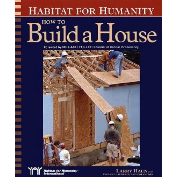 Pre-Owned Habitat for Humanity How to Build a House: How to Build a House (Paperback) 1561585327 9781561585328