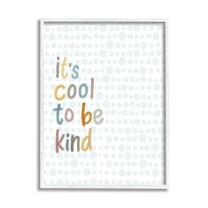 Stupell Industries Cool To Be Kind Polka Dot Pattern Graphic Art White Framed Art Print Wall Art, Design by Lisa Larson Licensing