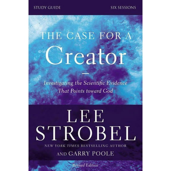 The Case for a Creator Bible Study Guide Revised Edition: Investigating the Scientific Evidence That Points Toward God, (Paperback)