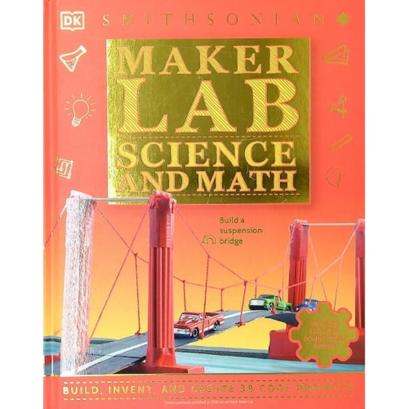 Maker Lab Science and Math: Build, Invent, and Create 38 Cool Projects (Smithsonian)