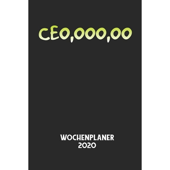 CEO, OOO, OO - Wochenplaner 2020: Klassischer Planer fÃ¼r deine tÃ¤glichen To Do's - plane und strukturiere deine Tage mit, (Paperback)
