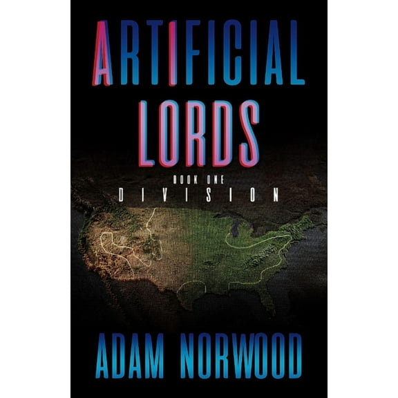 Artificial Lords: Artificial Lords I : Division (Series #1) (Paperback)