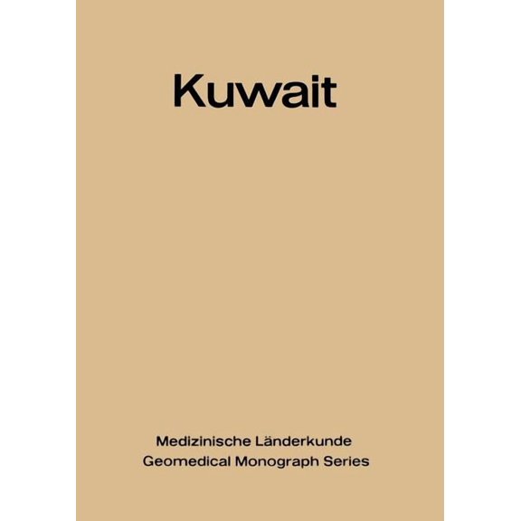 Medizinische LÃ¤nderkunde Geomedical Mono Kuwait: Urban and Medical Ecology. a Geomedical Study, Book 4, (Paperback)