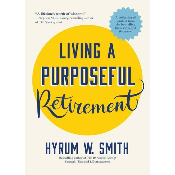 Living a Purposeful Retirement: How to Bring Happiness and Meaning to Your Retirement (a Great Retirement Gift Idea), (Paperback)
