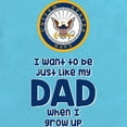 thumbnail image 2 of CafePress - U.S. Navy I Want To Be Like My Dad - Cute Infant Bodysuit Baby Romper - Size Newborn - 24 Months, 2 of 3