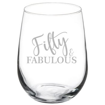 Wine Glass Goblet Fifty And Fabulous 50th Birthday (17 oz Stemless)