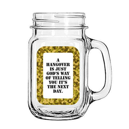 Vintage Glass Mason Jar Cup Mug Lemonade Tea Decor Painted Funny-A hangover is just God's way of telling you it's the next day.