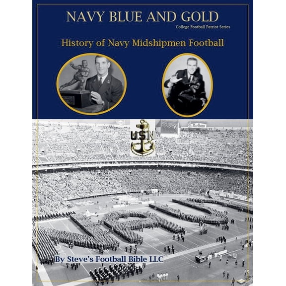 College Football Patriot Navy Blue and Gold - History of Navy Midshipmen Football, Book 2, (Paperback)
