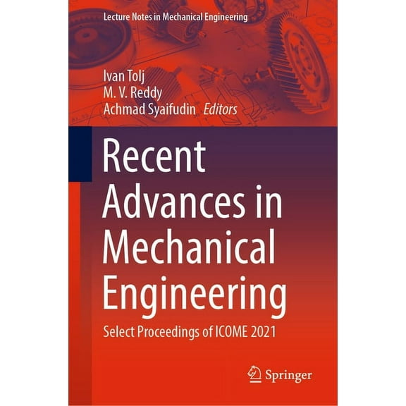 Lecture Notes in Mechanical Engineering Recent Advances in Mechanical Engineering: Select Proceedings of Icome 2021, (Hardcover)