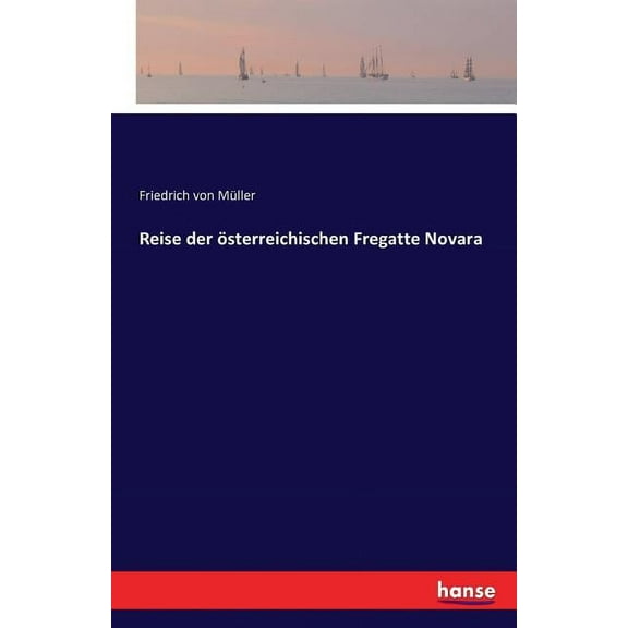 Reise der österreichischen Fregatte Novara, (Paperback)