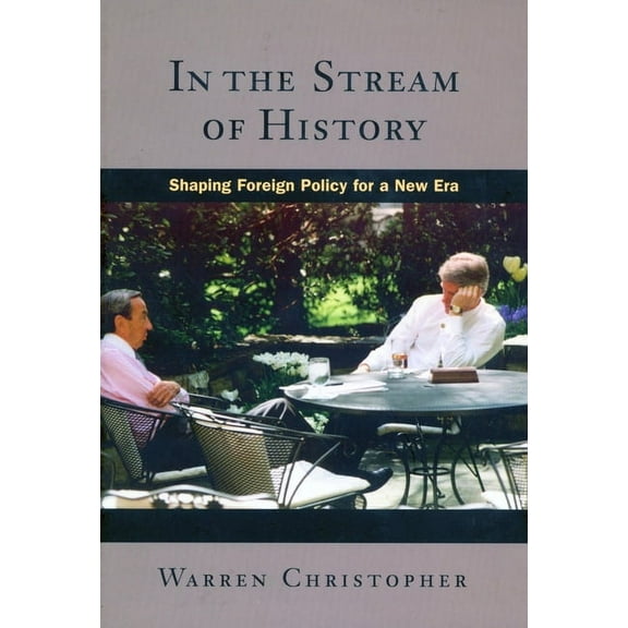 In the Stream of History : Shaping Foreign Policy for a New Era (Paperback)