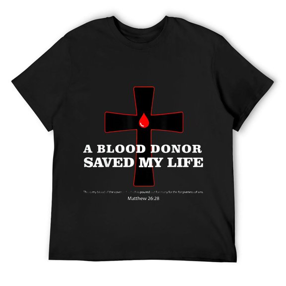 Blood Donor Saved My Life Funny Faith Saying Jesus Bible Mens T-Shirt Black S