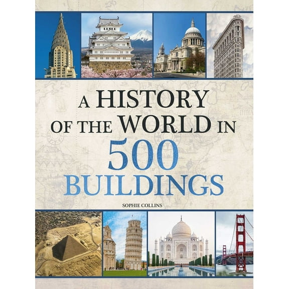 History of the World in 500 Buildings, (Hardcover)