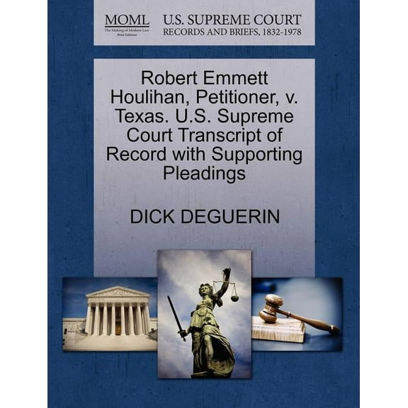 Robert Emmett Houlihan, Petitioner, V. Texas. U.S. Supreme Court Transcript of Record with Supporting Pleadings (Paperback)