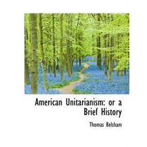 American Unitarianism : Or a Brief History (Paperback)