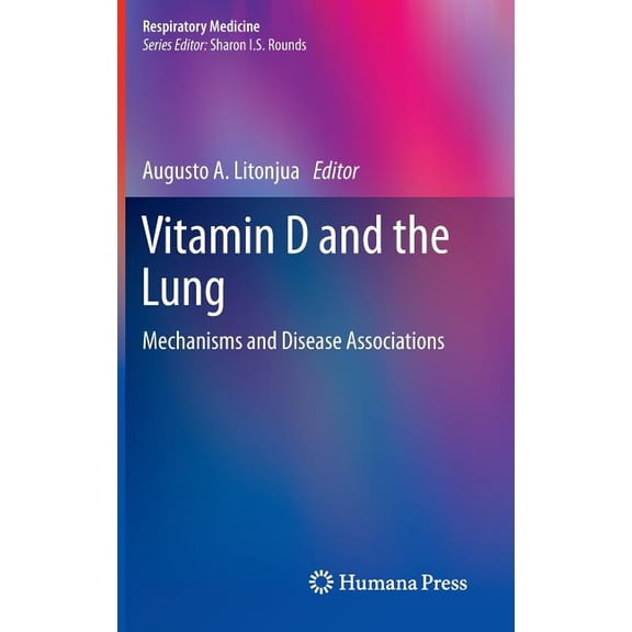Respiratory Medicine Vitamin D and the Lung: Mechanisms and Disease Associations, Book 3, (Hardcover)