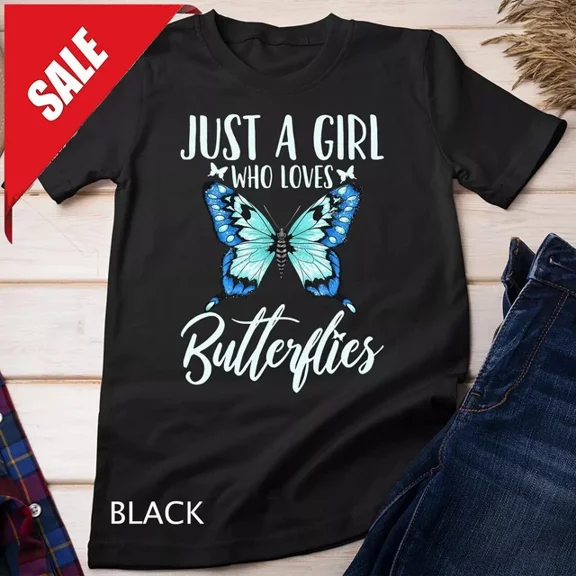 ANUNSHIRT Butterfly Just A Girl Who Loves Butterflies Gift T-Shirt Unisex S-5XL Hot Trending Shirt, Vintage Birthday Gift