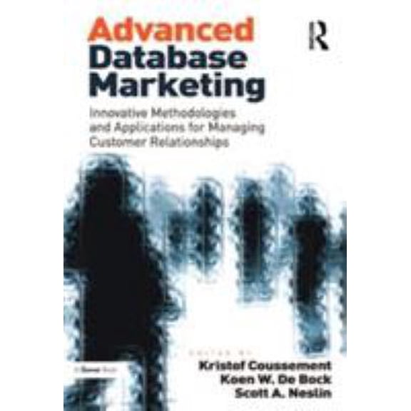 Pre-Owned Advanced Database Marketing : Innovative Methodologies and Applications for Managing Customer Relationships
