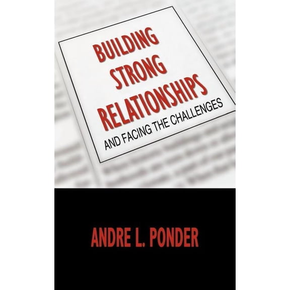 Building Strong Relationships: And Facing The Challenges, (Paperback)